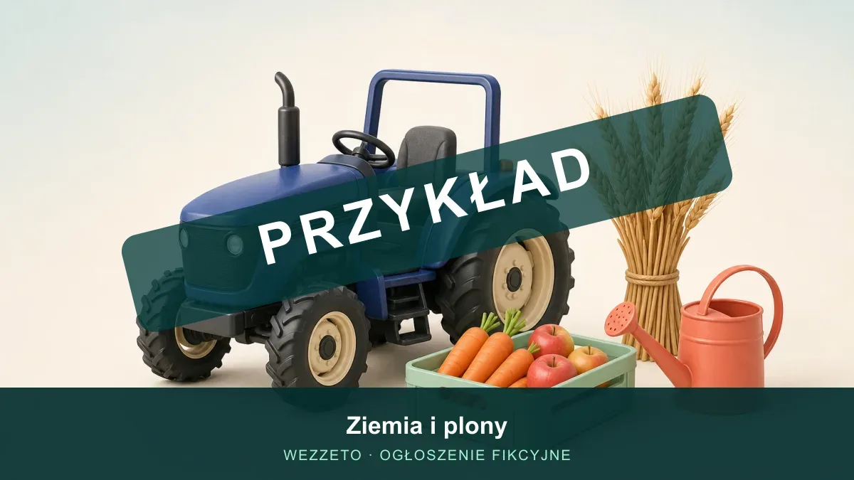 Ogłoszenie przykładowe: Ziemia i plony