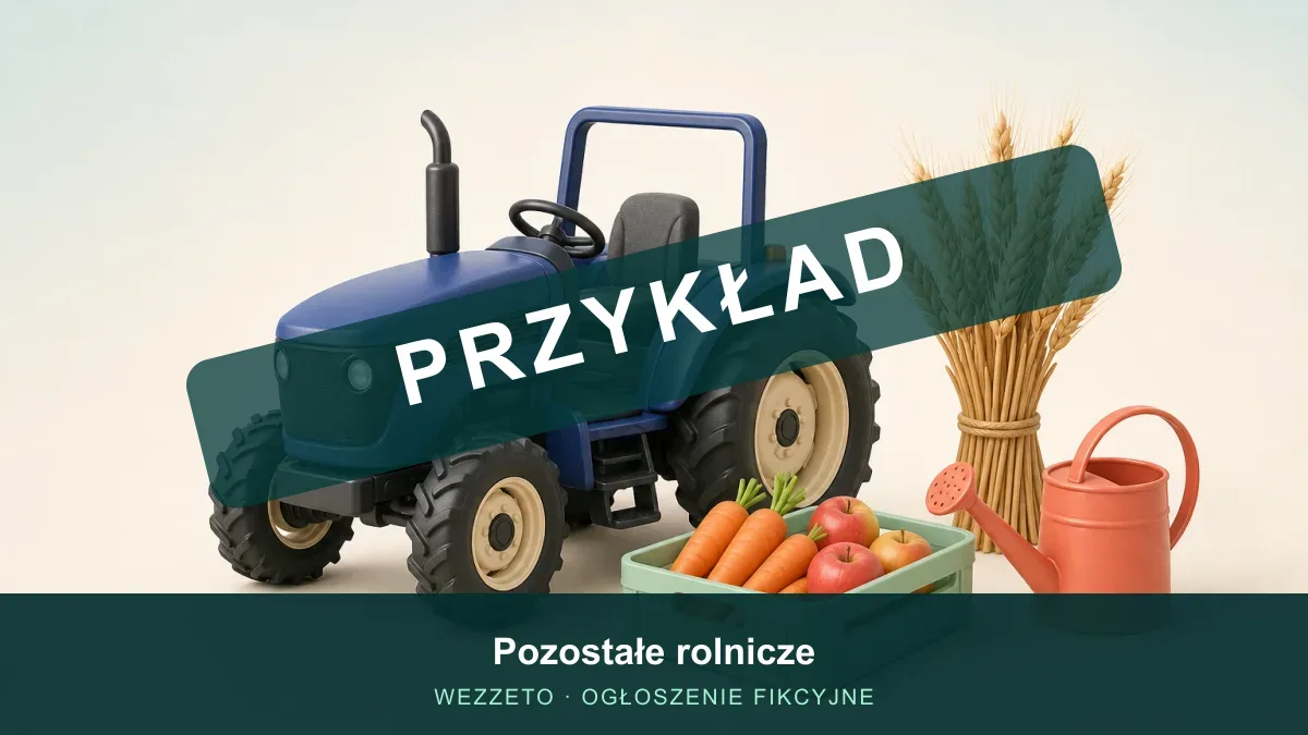 Ogłoszenie przykładowe: Pozostałe rolnicze